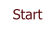 Start