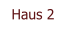 Haus 2
