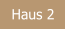 Haus 2