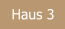 Haus 3